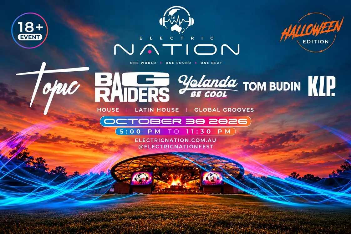 Event poster for Electric Nation Halloween Festival with an image of the Tumbalong Green Stage/ Amphitheatre (Sound Shell) and a list of performing artists: Bag Raiders, Topic, Yolanda Be Cool, Tom Budin and KLP